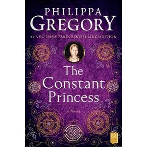 The Constant Princess -- Philippa Gregory